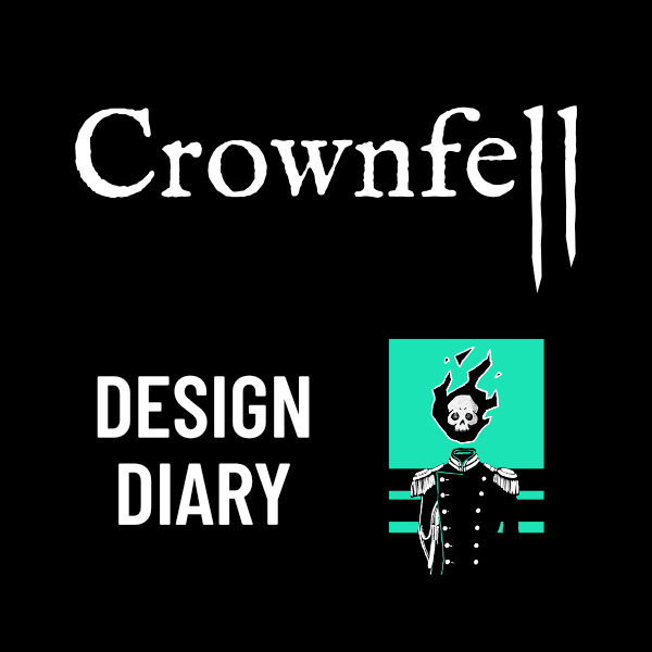 Crownfell Design Diary: No such thing as a bad idea